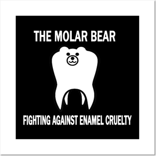 The Molar Bear - Fighting Against Enamel Cruelty Posters and Art